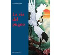 Libri Luca Fengone - La via del pugno - 2023