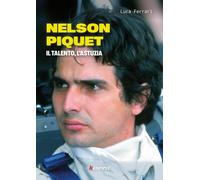 Nelson Piquet. Il talento, l'astuzia - Luca Ferrari - 2023 - Kenn