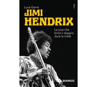 Libri Luca GarrÃ² - Jimi Hendrix. La Luce Che Brilla Il Doppio Dura La Meta
