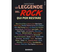 Libri Luca Garrò - Le Leggende Del Rock. Qui Per Restare