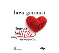 Libri Luca Gennasi - Quando la vita ricomincia - 2021