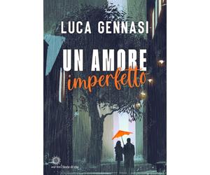 Libri Luca Gennasi - Un amore imperfetto - 2022