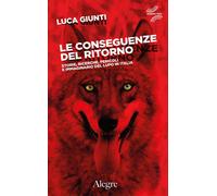 Libri Luca Giunti - Le Conseguenze Del Ritorno. Storie, Ricerche, Pericoli E Imm