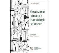 Libri Luca Impara - Prevenzione Primaria, Fisiopatologia Dello Sport E Diagnosti