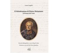 Libri Luca Lupoli - Il Melodramma Di Pietro Metastasio