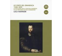 Libri Luca Mannori - Lo Stato Del Granduca 1530-1859. Le Istituzioni Della Tosca