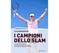 Libri Luca Marianantoni - I Campioni Dello Slam. Le Imprese Dei Tennisti Che Han