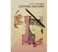 Libri Luca Marro - L' Eco Del Silenzio