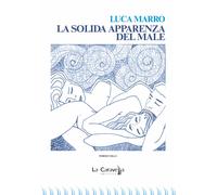 Libri Luca Marro - La Solida Apparenza Del Male