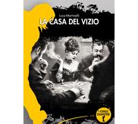 Libri Luca Martinelli - La Casa Del Vizio
