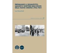 Libri Luca Mozzachiodi - Preparando Il Sessantotto: Saggisti E Scrittori Nelle R