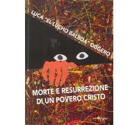 Libri Luca Oggero - Morte E Resurrezione Di Un Povero Cristo. Con CD Audio