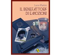 Libri Luca Platini - Il benefattore di emozioni - 2020 (Barrique)