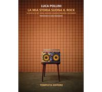 La mia storia suona il rock. Da Elvis ai DJ Set: suoni, musiche e canzoni tra mode e movimenti