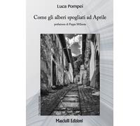 Libri Luca Pompei - Come gli alberi spogliati ad Aprile - 2019