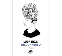 Libri Luca Rizzi - Disconnesso