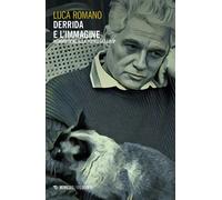 Libri Luca Romano - Derrida E L'immagine. Introduzione Alla Teoria Del Loop