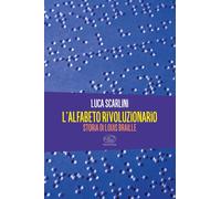 Libri Luca Scarlini - L' Alfabeto Rivoluzionario
