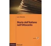 Libri Luca Serianni - Storia dell'italiano nell'Ottocento - 2013