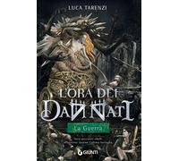 Libri Luca Tarenzi - La guerra. L'ora dei dannati. Vol. 3 - 2022