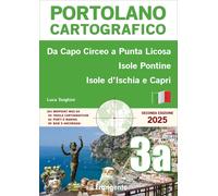Da Capo Circeo a Punta Licosa, Isole Pontine, Isole d’Ischia e Capri. Portolano cartografico. Con versione online (Vol. 3A)