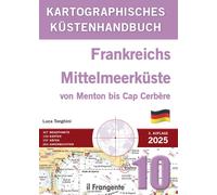 Kartografisches Küstenhandbuch 10. Frankreichs Mittelmeerküste von Menton bis Cap Cerbère. Auch online verfügbar