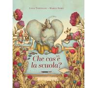 Libri Luca Tortolini - Che Cos'e La Scuola. Ediz. A Colori
