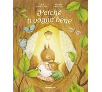 Libri Luca Tortolini - Perche Ti Voglio Bene. Ediz. A Colori