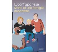 Libri Luca Trapanese - Storia Di Una Famiglia Imperfetta