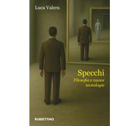 Libri Luca Valera - Specchi. Filosofia E Nuove Tecnologie