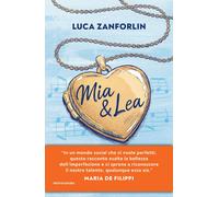 Libri Luca Zanforlin - Mia & Lea. La Vita E Una Canzone