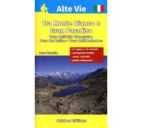 Libri Luca Zavatta - Tra Monte Bianto E Gran Paradiso. Tour Dell'Alta Tarentaise