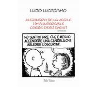 Libri Lucadamo Lucio - Alejandro De La Vega E L'imponderabile Corso Degli Eventi