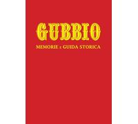 Libri Lucarelli Oderigi - Gubbio. Memorie E Guida Storica. Nuova Ediz.