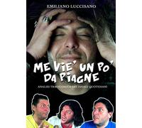 Me viè un po' da piagne. Analisi tragicomica dei disagi quotidiani