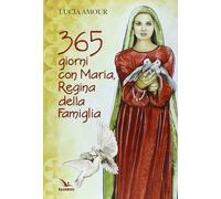 Libri Lucia Amour - 365 Giorni Con Maria, Regina Della Famiglia