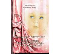 Libri Lucia Amour / Gamba Umberto - Immagini Di Paradiso. Ghiaie: I Messaggi Del