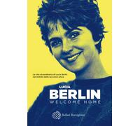 Libri Lucia Berlin - Welcome home - 2019 (Fuori collana)