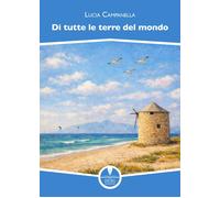 Libri Lucia Campanella - Di Tutte Le Terre Del Mondo