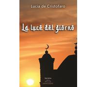 Libri Lucia De Cristofaro - La luce del giorno - 2021 (Narrativa)
