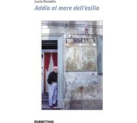 Libri Lucia Donadio - Addio Al Mare Dell'esilio