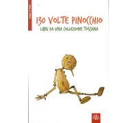 130° volte Pinocchio. Libri da una collezione toscana