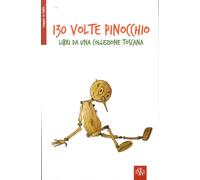 Libri Lucia Fiaschi / Roberta Turchi / Stefano Beccastrini - 130O Volte Pinocchi