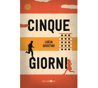 Libri Lucia Giustini - Cinque giorni - 2023 (NeroInchiostro)