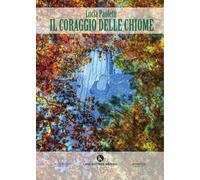 Libri Lucia Paoletti - Il Coraggio Delle Chiome