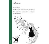 Libri Lucia Stella - L'accordanza Madre-Bambino. Ediz. Integrale