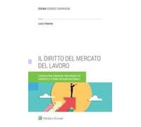 Libri Lucia Valente - Il Diritto Del Mercato Del Lavoro