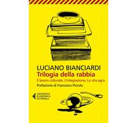 Trilogia della rabbia: Il lavoro culturale-L'integrazione-La vita agra