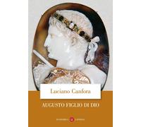 Libri Luciano Canfora - Augusto figlio di Dio - 2016