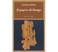 Libri Luciano Canfora - Il Papiro Di Dongo